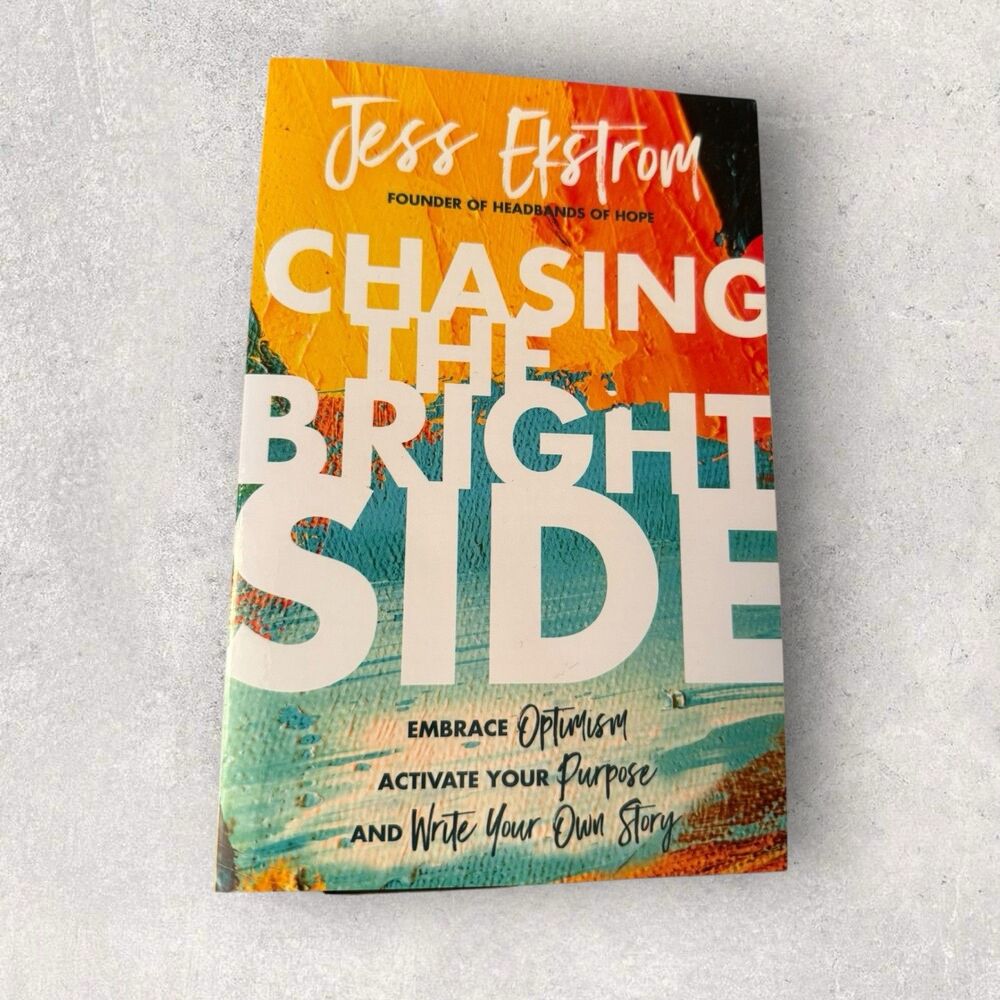 Chasing the Bright Side: Embrace Optimism, Activate Your Purpose, and Write